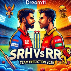 SRH vs RR Dream 11 Team Prediction 2025: बेस्ट फैंटेसी टीम और प्लेइंग 11
